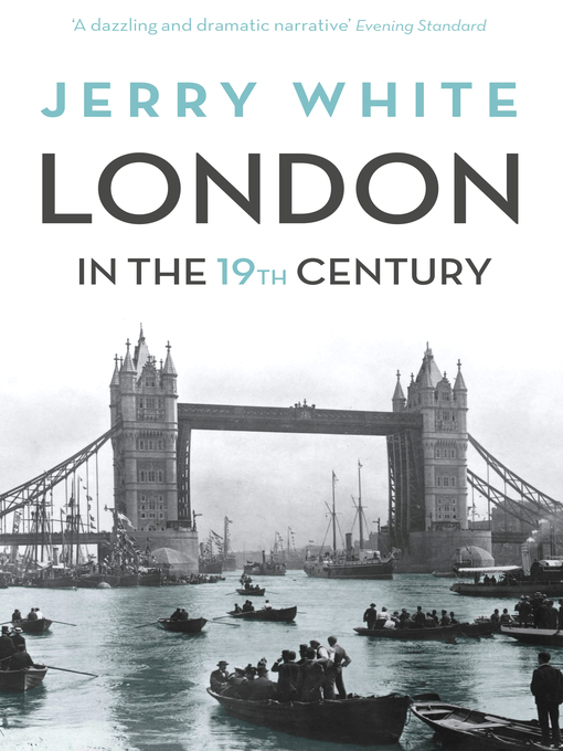Title details for London In the Nineteenth Century by Jerry White - Wait list